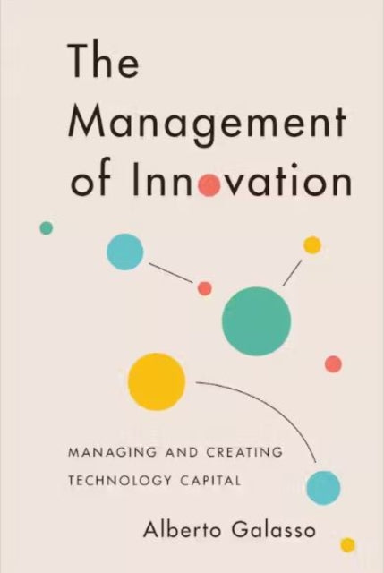 Book cover of: Management of Innovation. By: Alberto Galasso