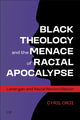 Book cover of: Black Theology and the Menace of Racial Apocalypse. By: Cyril Orji