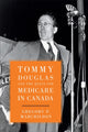 Book cover of: Tommy Douglas and the Quest for Medicare in Canada. By: Gregory Marchildon