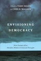 Book cover of: Envisioning Democracy. By: Terry Maley