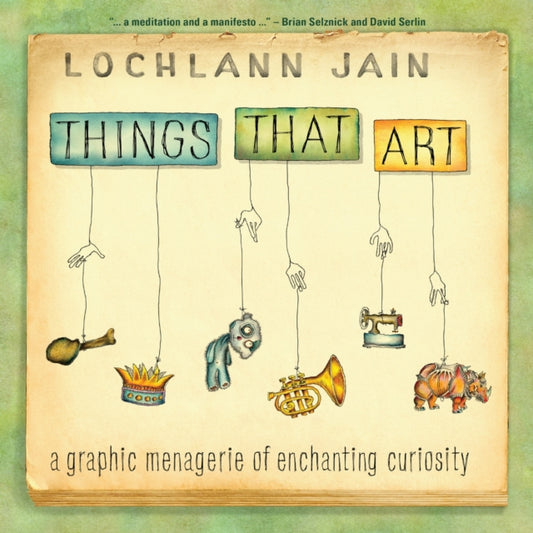 Book cover of: Things That Art. By: Lochlann Jain