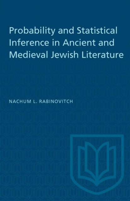 Book cover of: Probability and Statistical Inference in Ancient and Medieval Jewish Literature. By: RABINOVITCH