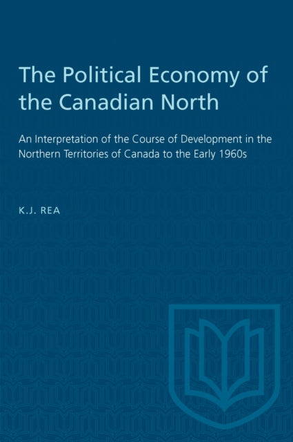 Book cover of: Political Economy of the Canadian North. By: REA