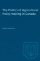 Book cover of: Politics of Agricultural Policy-making in Canada. By: SKOGSTAD