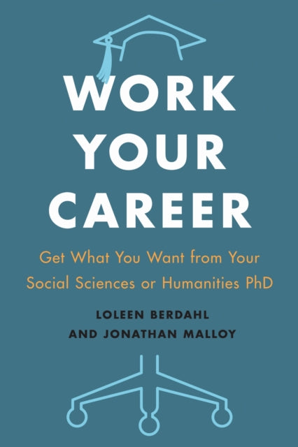 Book cover of: Work Your Career. By: Loleen Berdahl