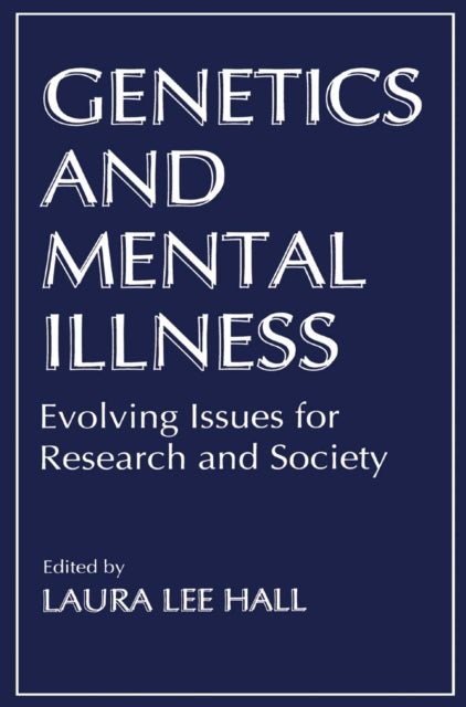 Book cover of: Genetics and Mental Illness. By: L.L. Hall