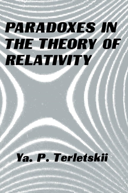 Book cover of: Paradoxes in the Theory of Relativity. By: Yakov Terletskii