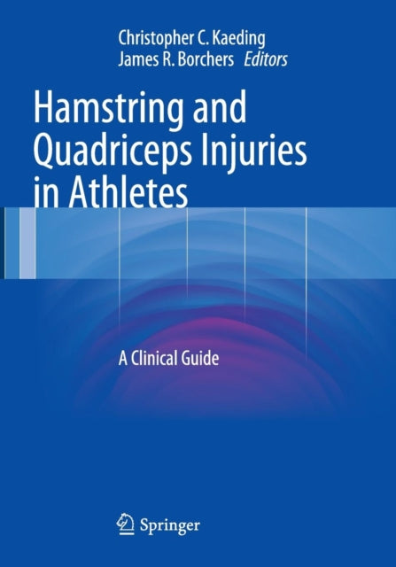Book cover of: Hamstring and Quadriceps Injuries in Athletes. By: Christopher C. Kaeding