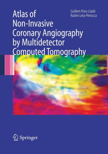 Book cover of: Atlas of Non-Invasive Coronary Angiography by Multidetector Computed Tomography. By: Guillem Pons-Llado