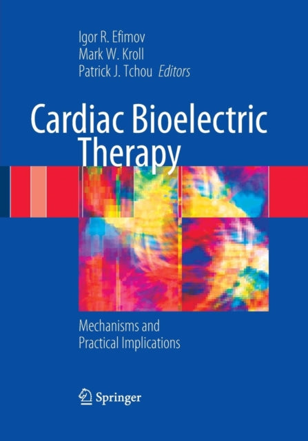 Book cover of: Cardiac Bioelectric Therapy. By: Igor R. Efimov