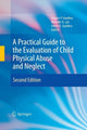 Book cover of: Practical Guide to the Evaluation of Child Physical Abuse and Neglect. By: Angelo P. Giardino