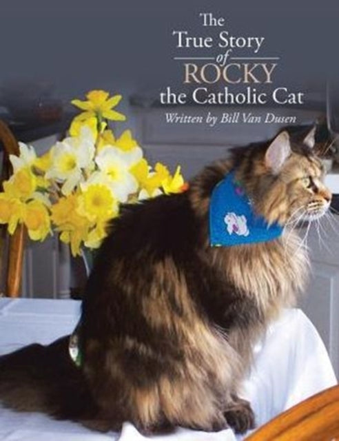 Book cover of: True Story of Rocky the Catholic Cat