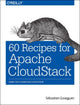 Book cover of: 60 Recipes for Apache CloudStack. By: Sébastien Goasguen