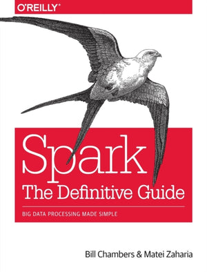 Spark - The Definitive Guide, Big data processing made simple