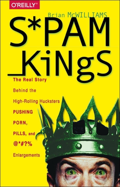 Book cover of: Spam Kings. By: Brian S. McWilliams