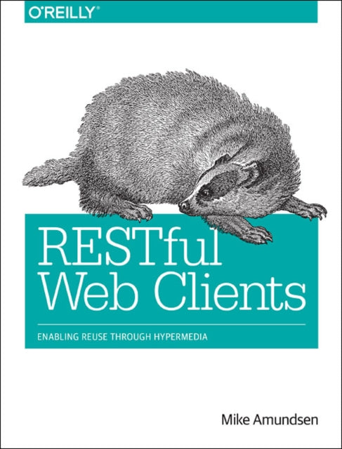 Book cover of: RESTful Web Clients. By: Michael Amundsen
