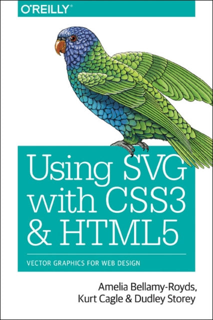 Book cover of: Using SVG with CSS3 and HTML5. By: Amelia Bellamy-Royds
