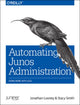 Book cover of: Automating Junos Administration. By: Jonathan Looney