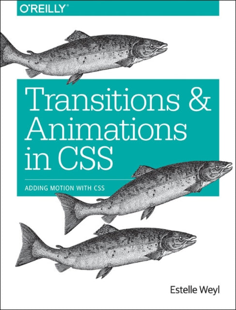 Book cover of: Transitions and Animations in CSS. By: Estelle Weyl