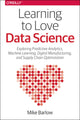 Book cover of: Learning to Love Data Science. By: Mike Barlow