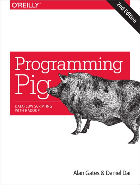 Book cover of: Programming Pig 2e. By: Alan Gates