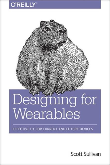 Book cover of: Designing for Wearables. By: Scott Sullivan