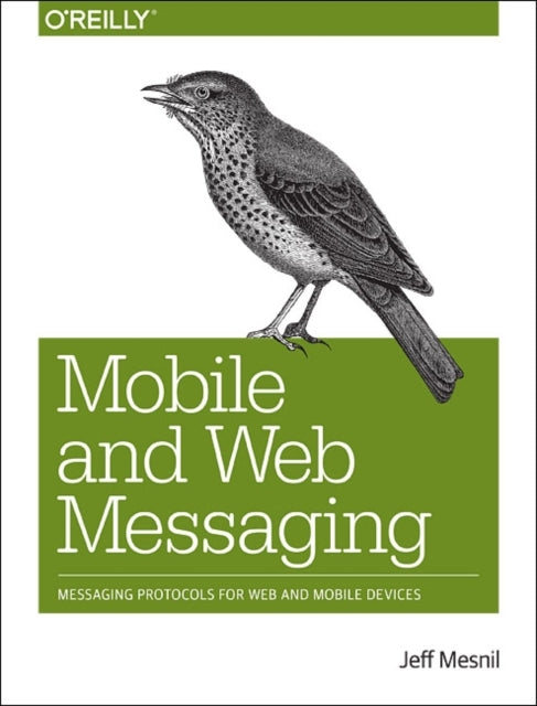 Book cover of: Mobile and Web Messaging. By: Jeff Mesnil
