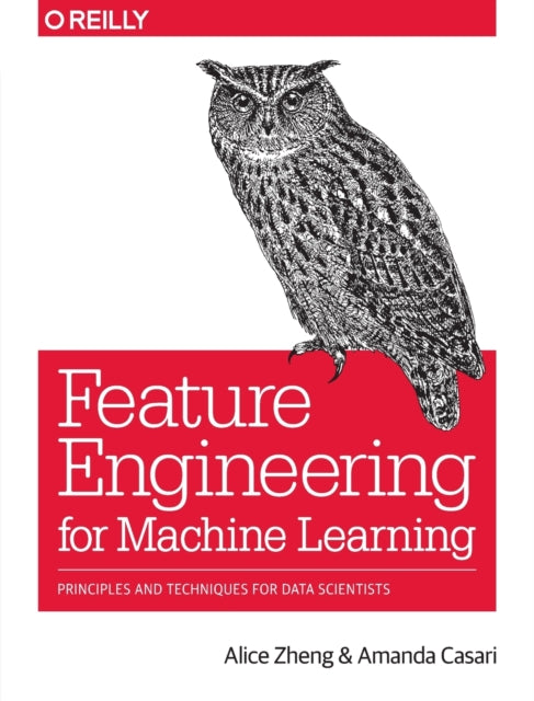 Book cover of: Feature Engineering for Machine Learning. By: Alice Zheng