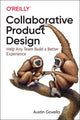 Book cover of: Collaborative Product Design. By: Austin Govella