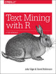 Book cover of: Text Mining with R. By: Julia Silge