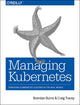Book cover of: Managing Kubernetes. By: Brendan Burns