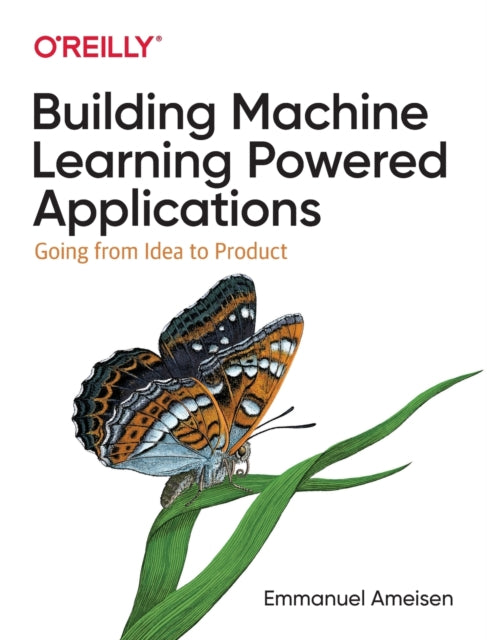 Book cover of: Building Machine Learning Powered Applications. By: Emmanuel Ameisen