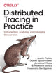 Book cover of: Distributed Tracing in Practice. By: Austin Parker