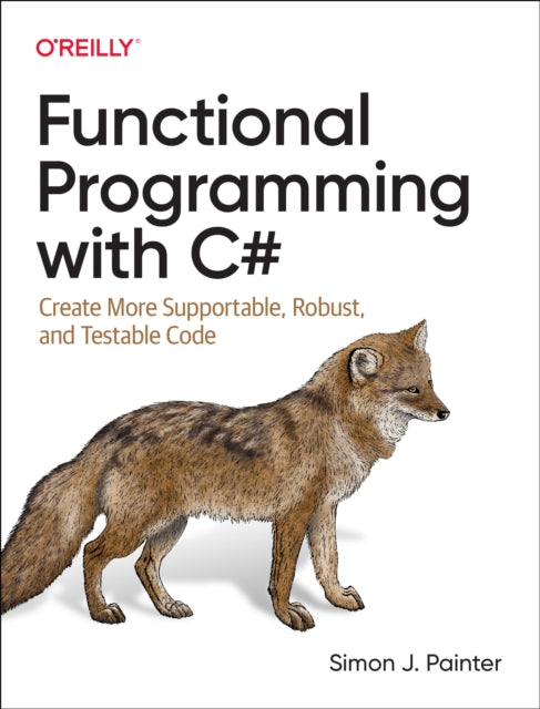 Book cover of: Functional Programming with C#. By: Simon Painter
