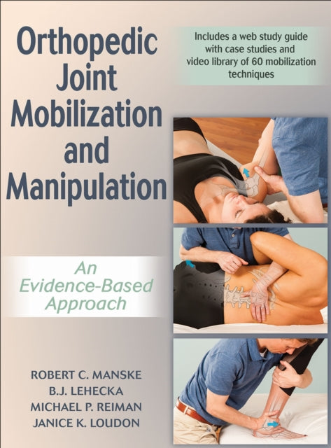 Book cover of: Orthopedic Joint Mobilization and Manipulation with Web Study Guide. By: Robert C. Manske