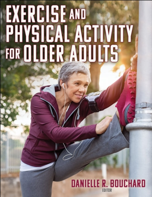 Book cover of: Exercise and Physical Activity for Older Adults. By: Danielle R. Bouchard