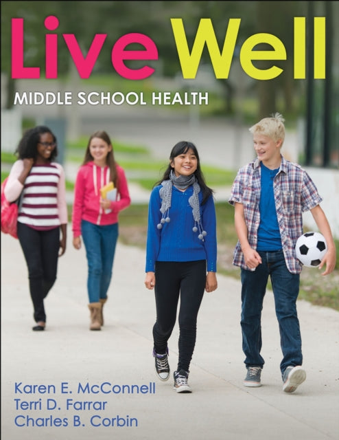 Book cover of: Live Well Middle School Health. By: Karen McConnell