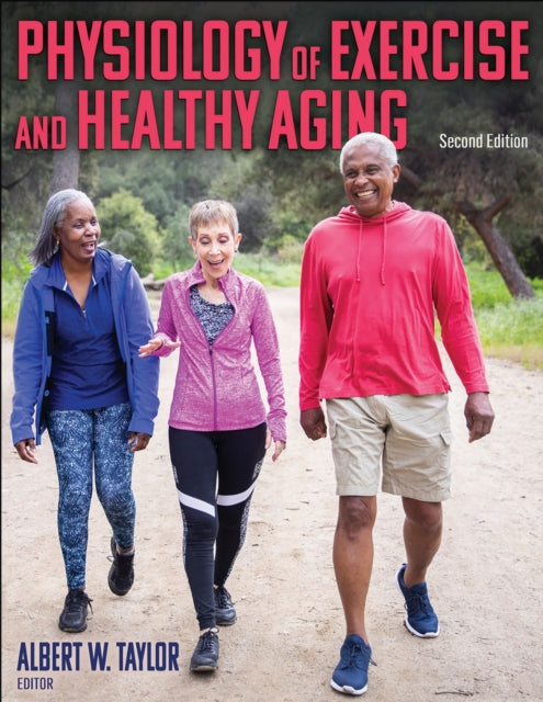 Book cover of: Physiology of Exercise and Healthy Aging. By: Albert W. Taylor