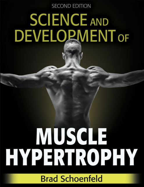 Book cover of: Science and Development of Muscle Hypertrophy. By: Brad Schoenfeld