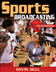 Book cover of: Sports Broadcasting. By: Kevin Hull