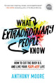 Book cover of: What Extraordinary People Know. By: Anthony Moore
