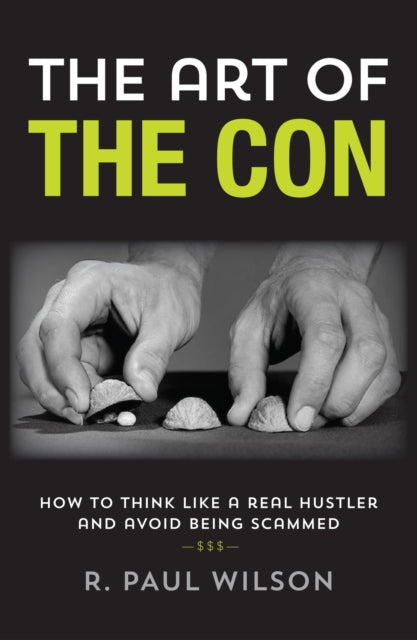 Book cover of: Art of the Con. By: R. Paul Wilson