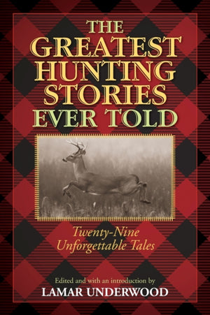 Greatest Hunting Stories Ever Told