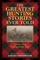 Greatest Hunting Stories Ever Told