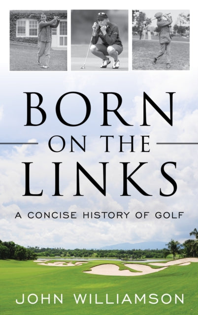 Book cover of: Born on the Links. By: John Williamson