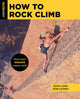 Book cover of: How to Rock Climb. By: Long, John