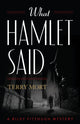 Book cover of: What Hamlet Said. By: Terry Mort