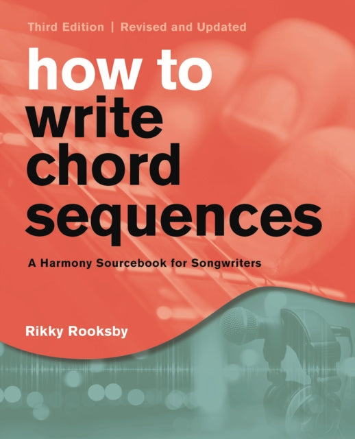 Book cover of: How to Write Chord Sequences. By: Rikky Rooksby