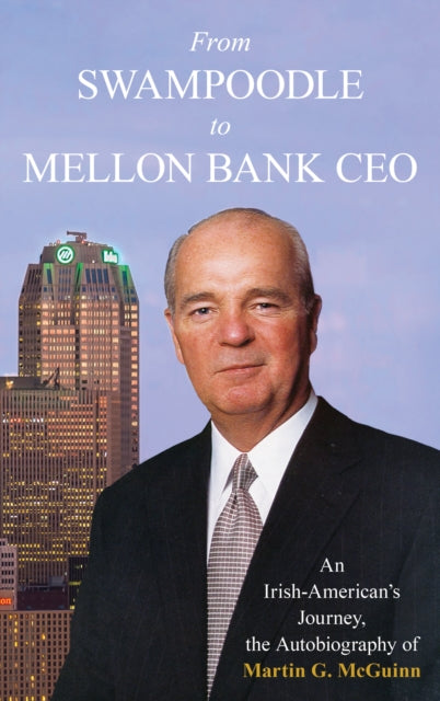 Book cover of: From Swampoodle to Mellon Bank CEO. By: Martin McGuinn