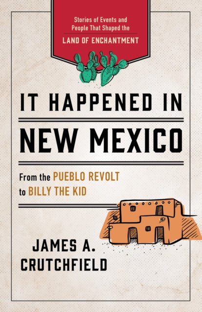 Book cover of: It Happened in New Mexico. By: James A. Crutchfield
